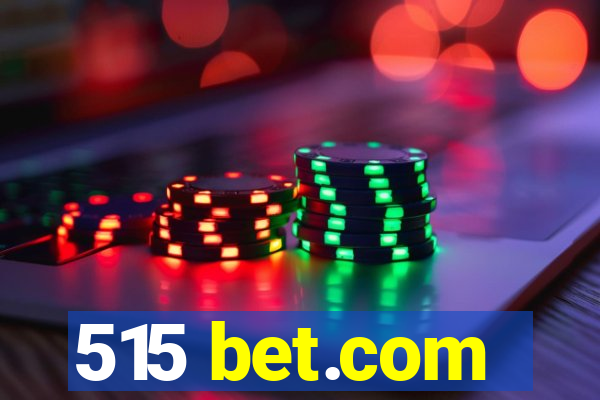 515 bet.com